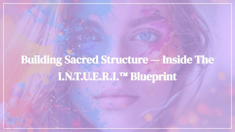 Building Sacred Structure — Inside the I.N.T.U.E.R.I.™ Blueprint - Image by Vey Damneun from Pixabay - Featured