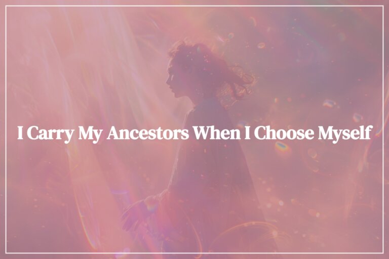I Carry My Ancestors When I Choose Myself - Image by Eva Michálková from Pixabay - Featured